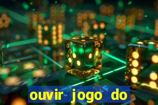 ouvir jogo do vasco ao vivo